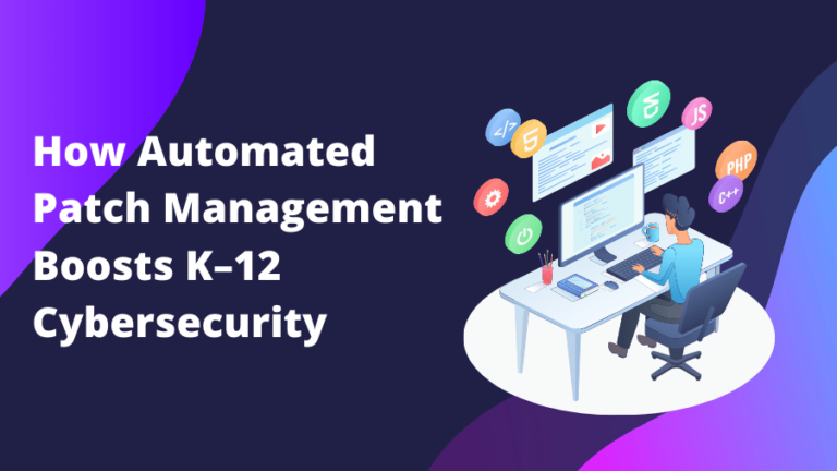 From Vulnerable to Invincible: How Automated Patch Management Boosts K ...
